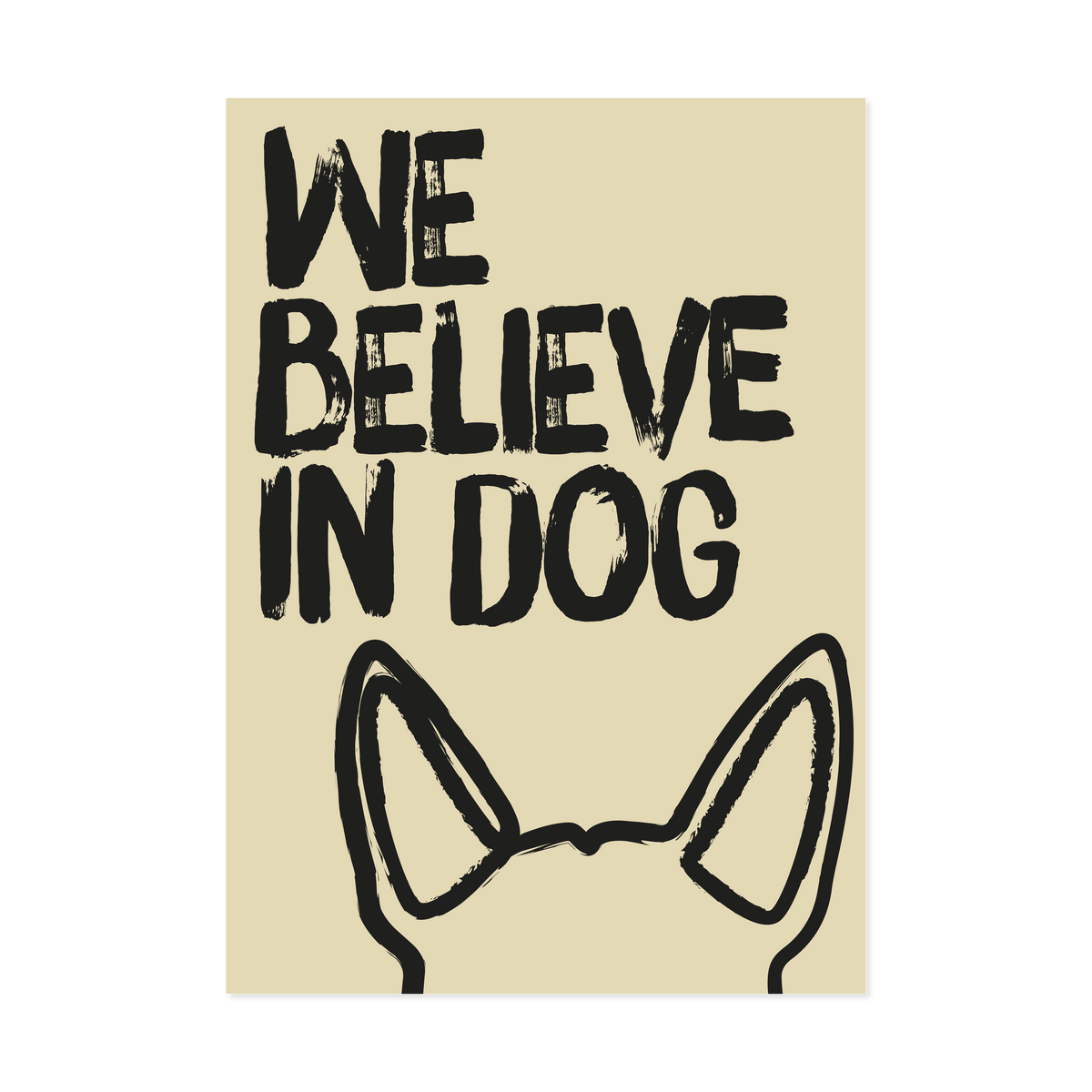 We believe in dog